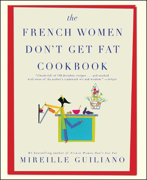 The French Women Dont Get Fat Cookbook
