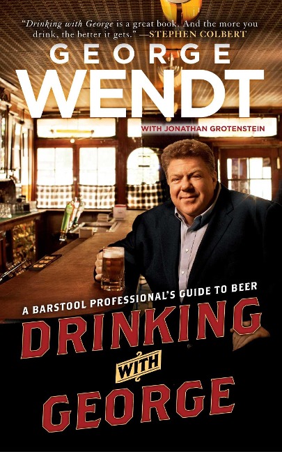 Drinking with George: A Barstool Professionals Guide to Beer