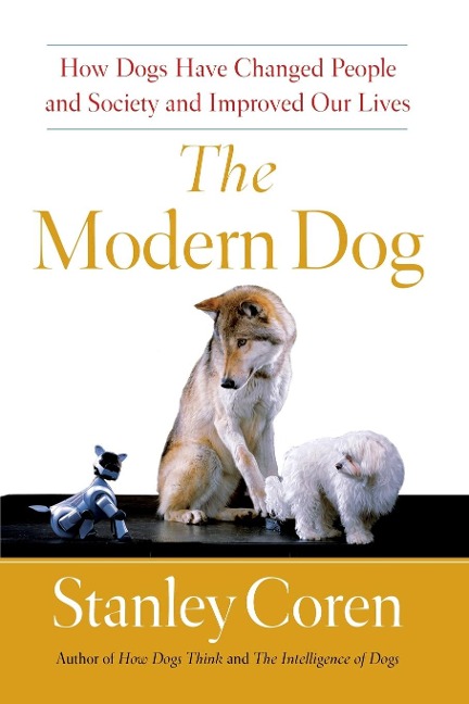 Modern Dog: A Joyful Exploration of How We Live with Dogs Today