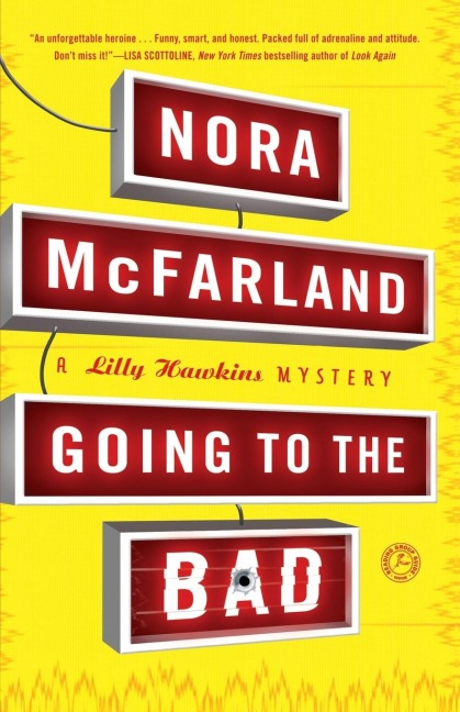 Going to the Bad: A Lilly Hawkins Mystery