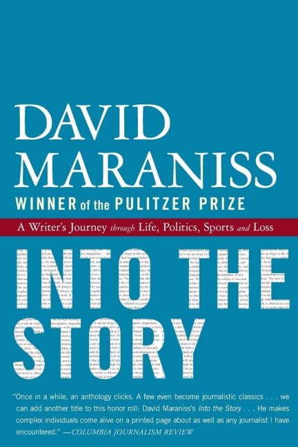 Into the Story: A Writers Journey Through Life, Politics, Sports and Loss