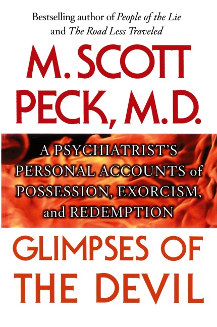 Glimpses of the Devil: A Psychiatrists Personal Accounts of Possession,