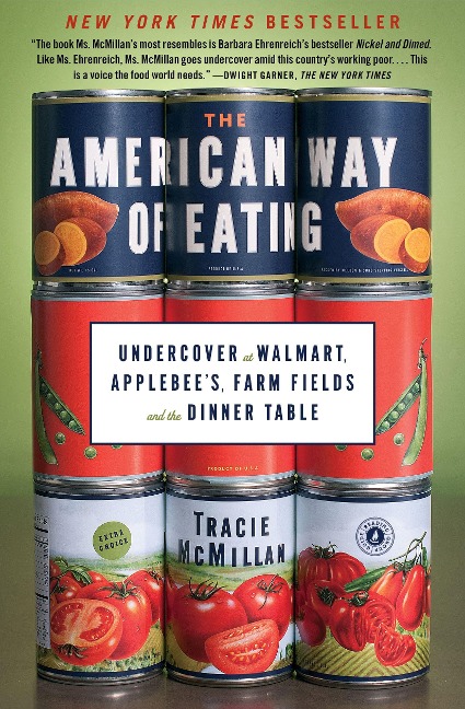 The American Way of Eating: Undercover at Walmart, Applebee's, Farm Fields and the Dinner Table