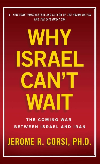 Why Israel Cant Wait: The Coming War Between Israel and Iran