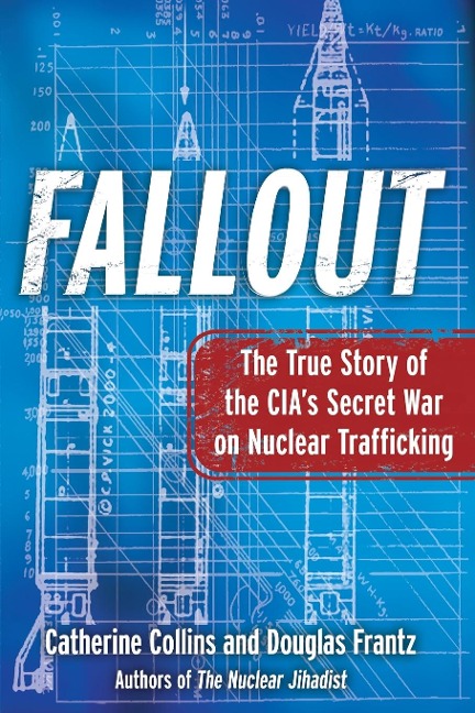 Fallout: The True Story of the CIAs Secret War on Nuclear Trafficking