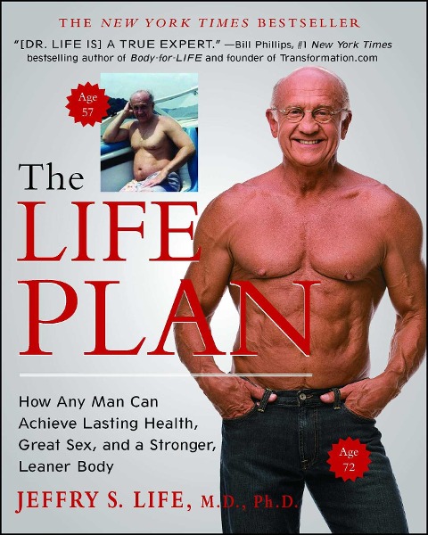 The Life Plan How Any Man Can Achieve Lasting Health, Great Sex, and a Stronger, Leaner Body