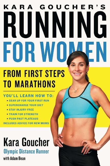 Kara Gouchers Running for Women: From First Steps to Marathons