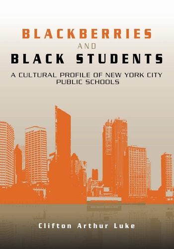 Blackberries and Black Students A Cultural Profile of New York City Schools