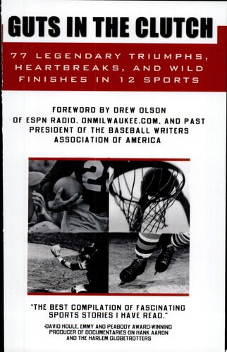 Guts in the Clutch 77 Legendary Triumphs, Heartbreaks, and Wild Finishes in 12 Sports