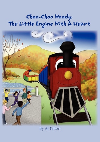 Choo-Choo Woody The Little Engine With a Heart