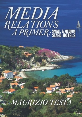 Media Relations, A Primer Small and Medium Sized Hotels