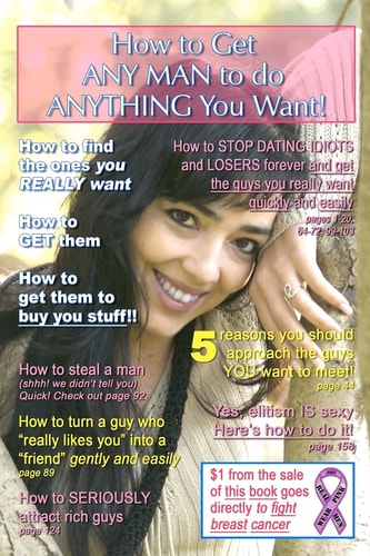 How to Get ANY MAN to Do ANYTHING You Want! How to Find the Ones You REALLY Want. How to GET Them. How to Get Them to Buy You Stuff!!