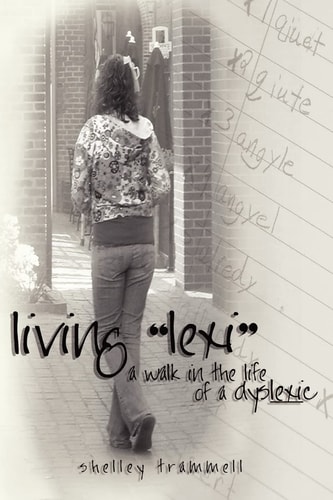 Living Lexi A Walk in the Life of a Dyslexic