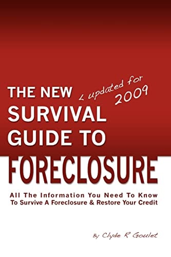 The New Survival Guide to Foreclosure All the Information You Need to Know to Survive a Foreclosure and Restore Your Credit