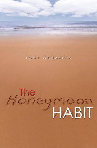 The Honeymoon Habit Lessons for Renewing Romance and Reconnecting with Your Spouse
