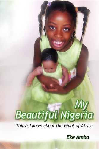 My Beautiful Nigeria Things I Know About The Giant of Africa