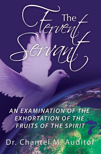 The Fervent Servant An Examination of the Exhortation of the Fruits of the Spirit