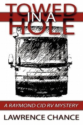 Towed In A Hole A Raymond Cid RV Mystery