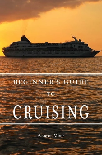 Beginners Guide to Cruising Your Personal Planning Guide