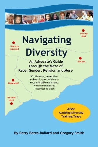 Navigating Diversity An Advocate's Guide Through the Maze of Race, Gender, Religion and More