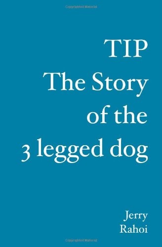 TIP The Story of the 3 Legged Dog