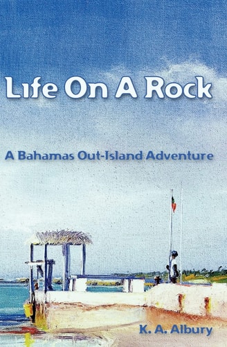 Life on a Rock A Bahamas Out-Island Experience