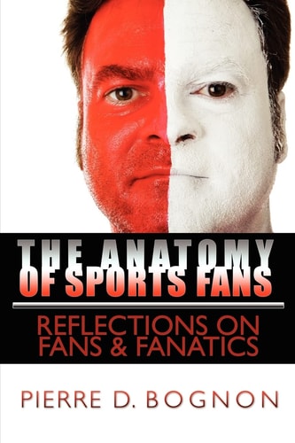 The Anatomy of Sports Fans Reflections on Fans & Fanatics