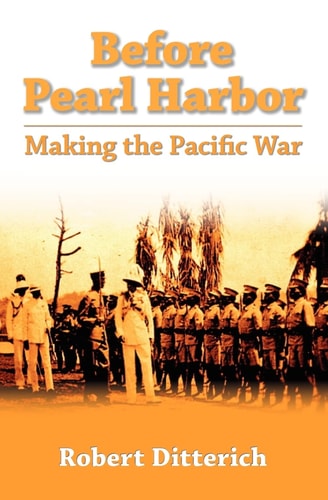 Before Pearl Harbor Making The Pacific War