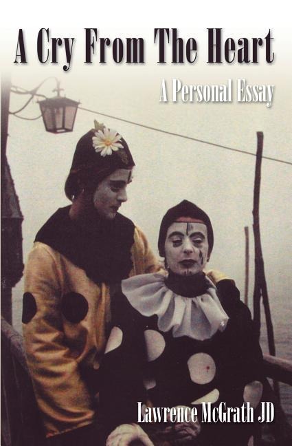 A Cry From The Heart: A Personl Essay