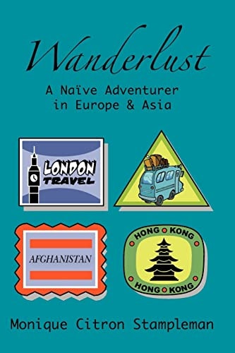 Wanderlust A Naïve Adventurer In Europe and Asia