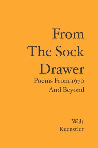From The Sock Drawer Poems From 1970 And Beyond