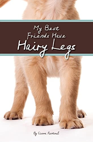 My Best Friends Have Hairy Legs