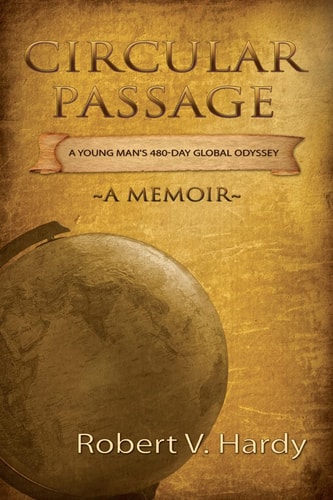 Circular Passage A Young Man's 480-Day Global Odyssey