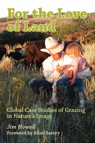For the Love of Land Global Case Studies of Grazing in Nature's Image