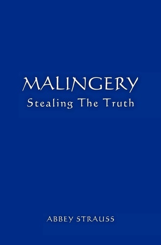Malingery Stealing the Truth