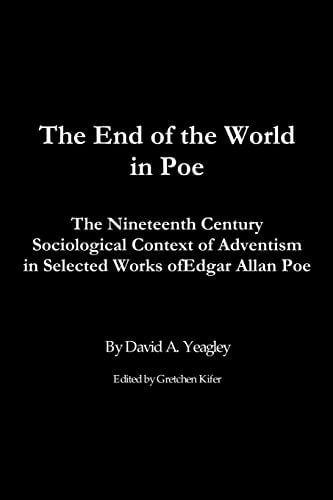 The End of the World in Poe The Nineteenth Century Sociological Context of Adventism in Selected Works of Edgar Allan Poe
