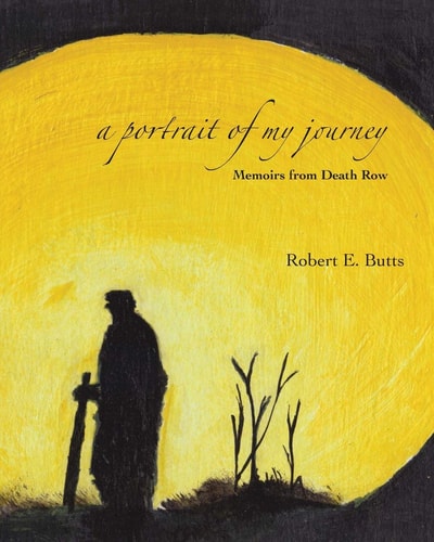 A Portrait of My Journey Memoirs from Death Row