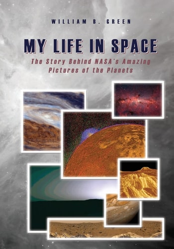 My Life in Space The Story Behind NASA's Amazing Pictures of the Planets