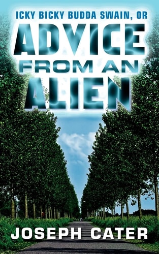 Advice From an Alien Or Icky Bicky Budda Swain