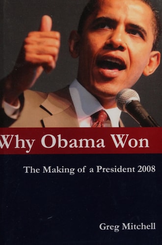 Why Obama Won The Making of a President 2008