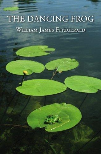 The Dancing Frog Short Stories and 7 Love Poems