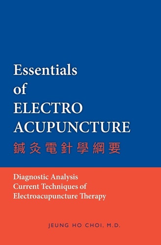 Essentials of Electroacupuncture Theories and Treatments of Stroke Paresis Review of Five Element Theory
