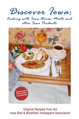 Discover Iowa Cooking With Iowa Wines, Meats and Other Iowa Products