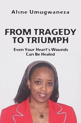 From Tragedy To Triumph Even Your Heart's Wounds Can Be Healed