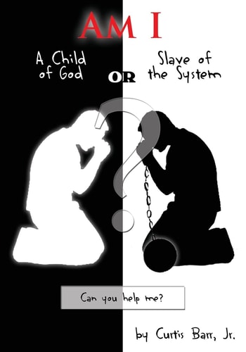 Am I a Child of God Or Slave of the System
