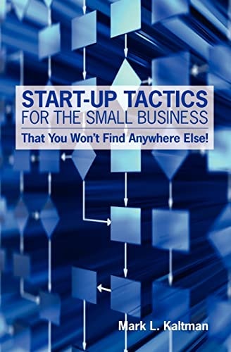 Start Up Tactics For The Small Business That You Won't Find Anywhere Else!