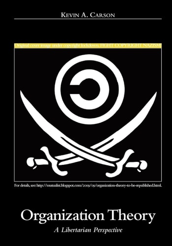 Organization Theory A Libertarian Perspective