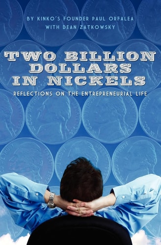 Two Billion Dollars in Nickels Reflections on the Entrepreneurial Life