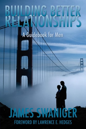 Building Better Relationships A Guidebook for Men