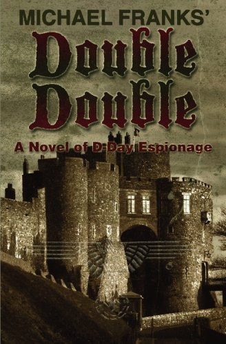 Double-Double A Novel of D-day Espionage